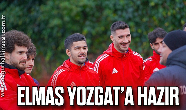 Elmas Yozgat’a hazır