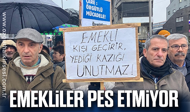 EMEKLİLER PES ETMİYOR
