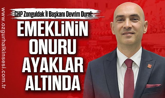 “EMEKLİNİN ONURU AYAKLAR ALTINDA”