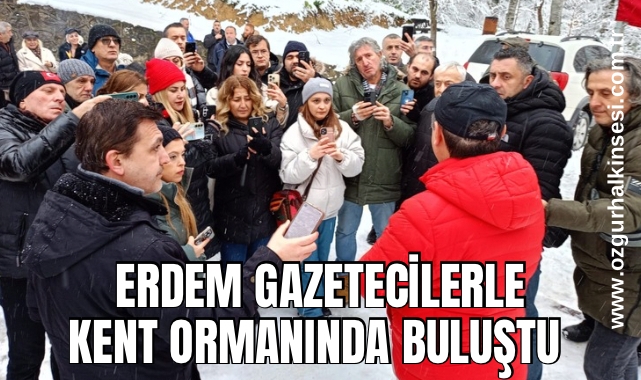 Erdem Gazetecilerle Kent Ormanında buluştu 
