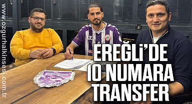 EREĞLİ’DE 10 NUMARA TRANSFER 