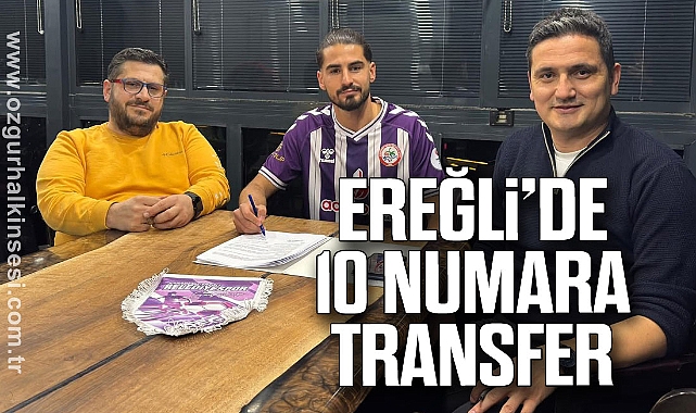 EREĞLİ’DE 10 NUMARA TRANSFER
