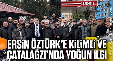 ERSİN ÖZTÜRK’E KİLİMLİ VE ÇATALAĞZI’NDA YOĞUN İLGİ