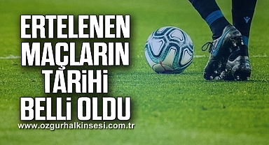 Ertelenen Maçların Tarihi Belli Oldu