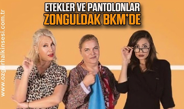 Etekler ve Pantolonlar ZONGULDAK BKM’DE