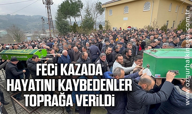 Feci kazada hayatını kaybeden iki kişi toprağa verildi