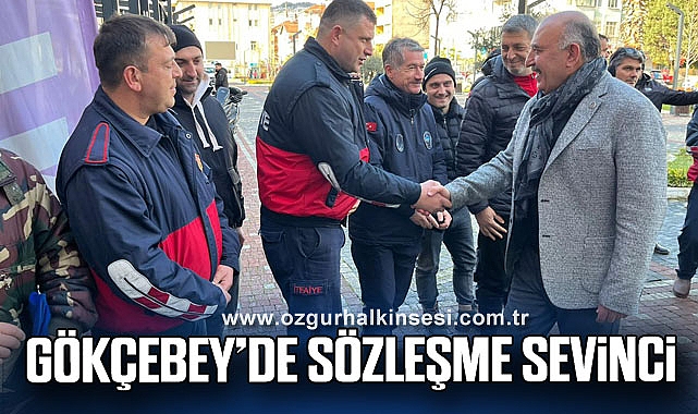 GÖKÇEBEY’DE SÖZLEŞME SEVİNCİ