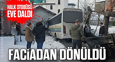 Halk otobüsü eve daldı; faciadan dönüldü
