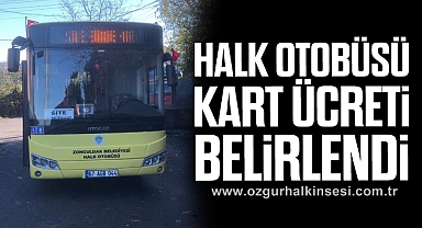 HALK OTOBÜSÜ KART ÜCRETİ BELİRLENDİ