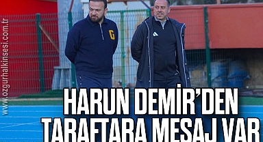Harun Demir'den taraftara mesaj var