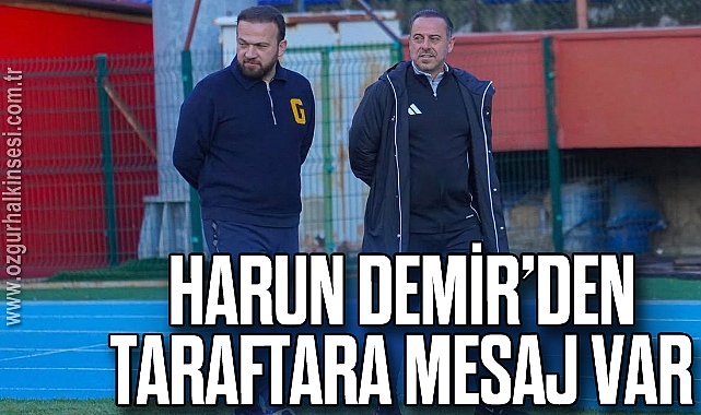 Harun Demir'den taraftara mesaj var