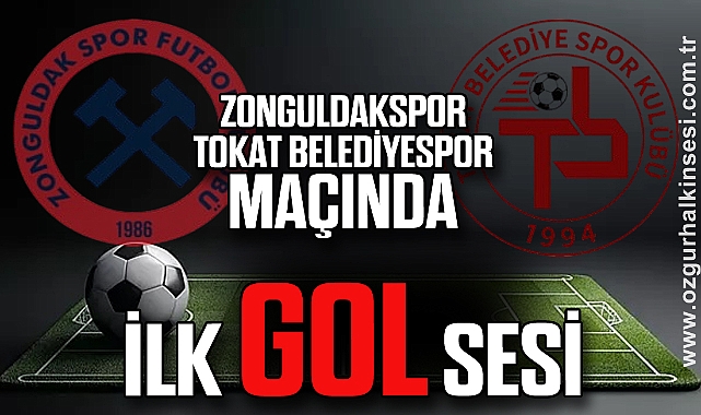 İLK GOL SESİ