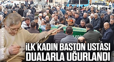 İlk kadın baston ustası dualarla uğurlandı