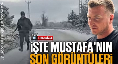 İşte Mustafa'nın son görüntüleri