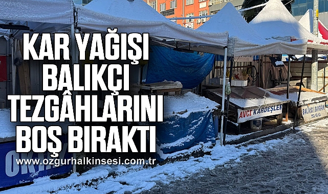 Kar Yağışı Balıkçı Tezgâhlarını Boş Bıraktı