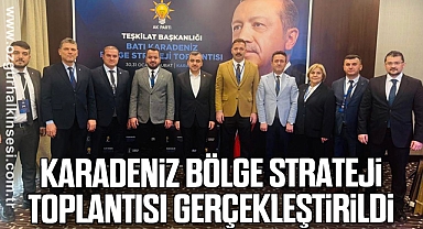 Karadeniz Bölge Strateji Toplantısı Gerçekleştirildi