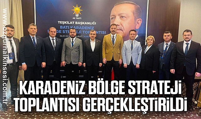 Karadeniz Bölge Strateji Toplantısı Gerçekleştirildi