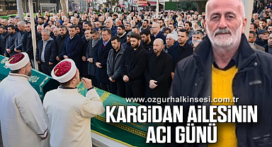 KARGİDAN AİLESİNİN ACI GÜNÜ