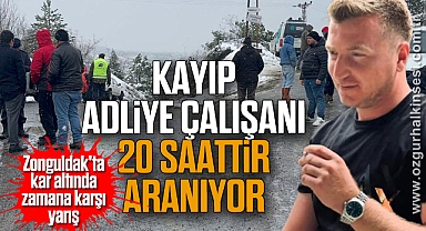 Kayıp adliye çalışanı 20 saattir aranıyor