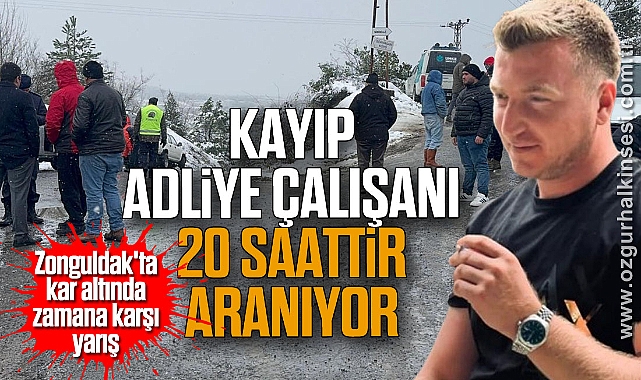 Kayıp adliye çalışanı 20 saattir aranıyor