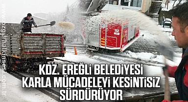 KDZ. EREĞLİ BELEDİYESİ KARLA MÜCADELEYİ KESİNTİSİZ SÜRDÜRÜYOR