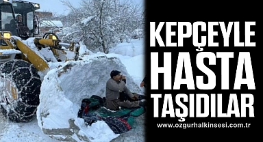 KEPÇEYLE HASTA TAŞIDILAR