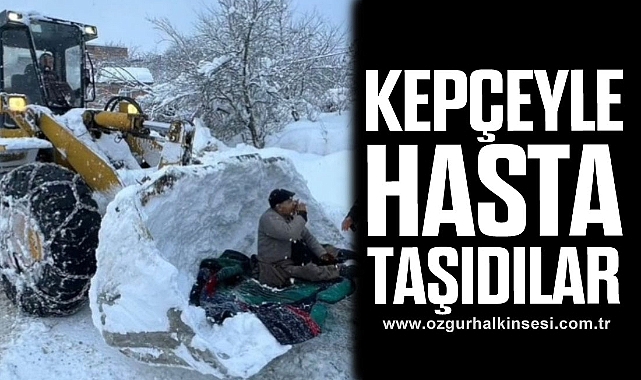 KEPÇEYLE HASTA TAŞIDILAR