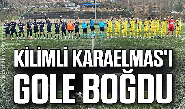 Kilimli Karaelmas'ı gole boğdu