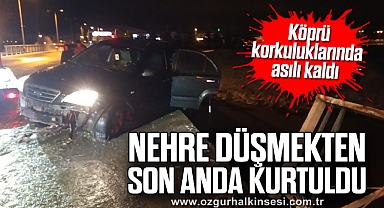 Köprü korkuluklarında asılı kaldı: Nehre düşmekten son anda kurtuldu