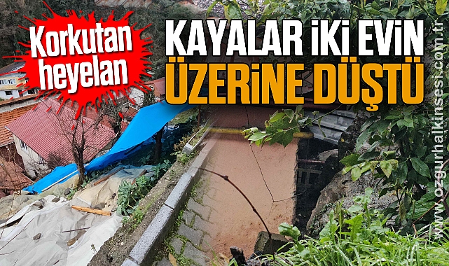 Korkutan heyelan; kayalar iki evin üzerine düştü