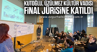 Kutoğlu, Üzülmez Kültür Vadisi Final Jürisine Katıldı