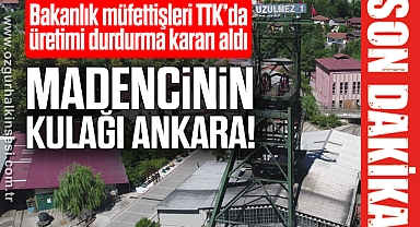 MADENCİNİN KULAĞI ANKARA!