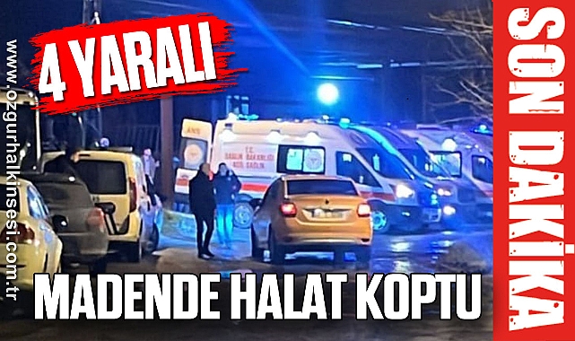 MADENDE HALAT KOPTU: 4 YARALI