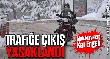 Motokuryelere Kar Engeli: Trafiğe Çıkış Yasaklandı