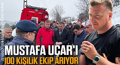 Mustafa Uçar'ı 100 kişilik ekip arıyor
