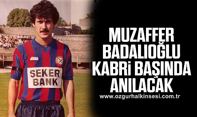 Muzaffer Badalıoğlu Kabri Başında Anılacak