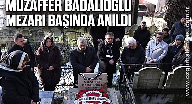 Muzaffer Badalıoğlu Mezarı Başında Anıldı