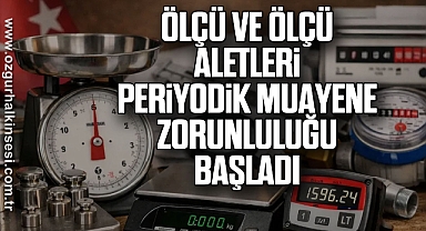 Ölçü ve Ölçü Aletleri Periyodik Muayene Zorunluluğu Başladı