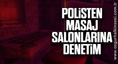 Polisten masaj salonlarına denetim