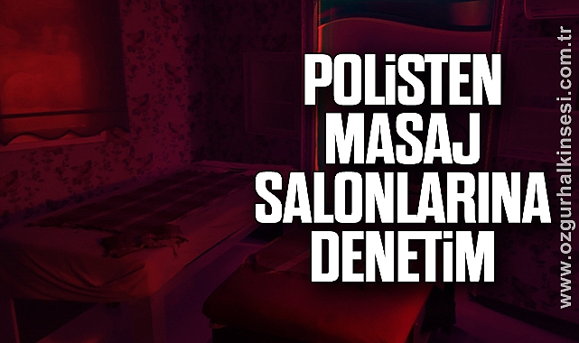 Polisten masaj salonlarına denetim