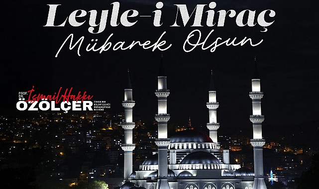 Prof. Dr. İsmail Hakkı Özölçer'in Kandil Mesajı