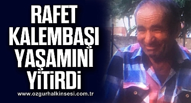 Rafet Kalembaşı yaşamını yitirdi