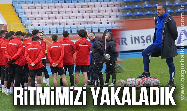 RİTMİMİZİ YAKALADIK