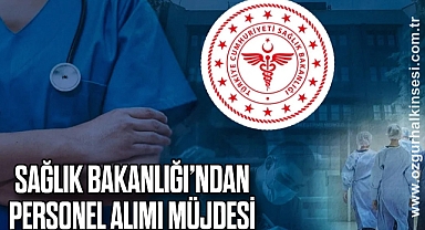 Sağlık Bakanlığı’ndan Personel Alımı Müjdesi