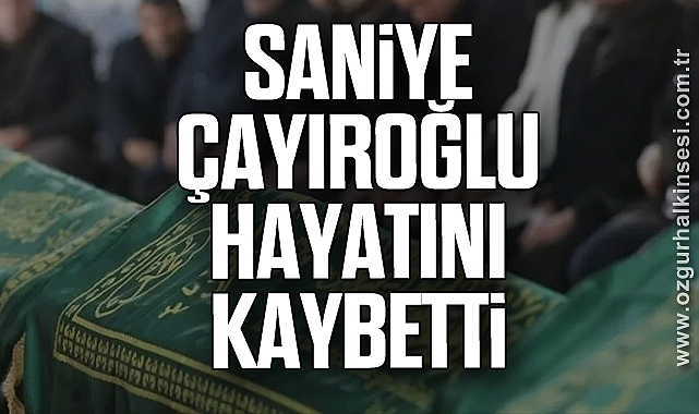 Saniye Çayıroğlu hayatını kaybetti