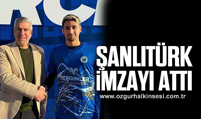 Şanlıtürk imzayı attı