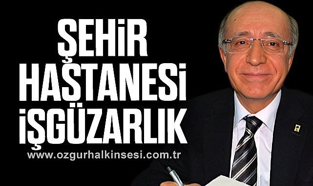 ŞEHİR HASTANESİ İŞGÜZARLIK