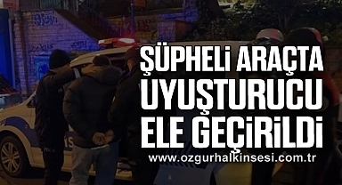 Şüpheli araçta uyuşturucu ele geçirildi