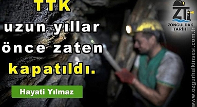 T. T. K UZUN YILLAR ÖNCE ZATEN KAPATILDI
