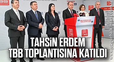 TAHSİN ERDEM TBB TOPLANTISINA KATILDI